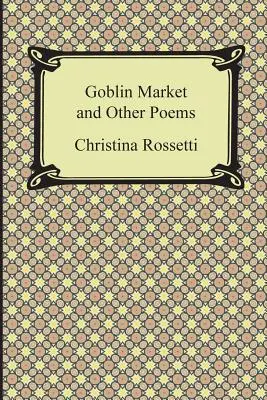 Goblin Market i inne wiersze - Goblin Market and Other Poems