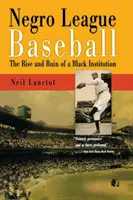 Negro League Baseball: Powstanie i ruina czarnej instytucji - Negro League Baseball: The Rise and Ruin of a Black Institution