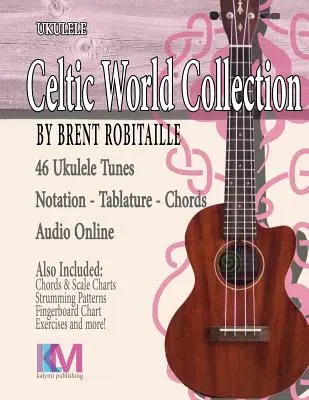 Celtic World Collection - Ukulele: Celtyckie melodie na ukulele - Celtic World Collection - Ukulele: Celtic Ukulele Tunes