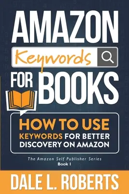 Amazon Keywords for Books: Jak używać słów kluczowych do lepszego odkrywania na Amazon - Amazon Keywords for Books: How to Use Keywords for Better Discovery on Amazon