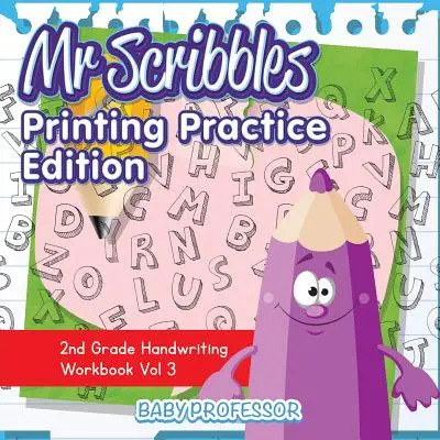 Mr Scribbles - Printing Practice Edition - Zeszyt ćwiczeń z pisma ręcznego dla 2 klasy, tom 3 - Mr Scribbles - Printing Practice Edition - 2nd Grade Handwriting Workbook Vol 3