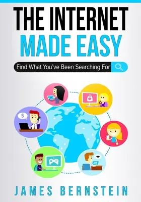 Łatwy Internet: Znajdź to, czego szukasz - The Internet Made Easy: Find What You've Been Searching For