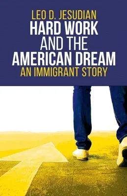 Ciężka praca i amerykański sen: Historia imigranta - Hard Work and the American Dream: An Immigrant Story