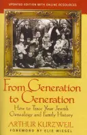 Z pokolenia na pokolenie: Jak prześledzić żydowską genealogię i historię rodziny - From Generation to Generation: How to Trace Your Jewish Genealogy and Family History