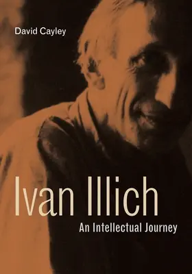 Ivan Illich: Intelektualna podróż - Ivan Illich: An Intellectual Journey