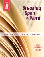 Breaking Open the Word, Year B: Przewodnik Rcia po niedzielnym Piśmie Świętym - Breaking Open the Word, Year B: An Rcia Guide to Sunday Scripture