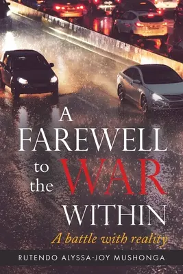 Pożegnanie z wewnętrzną wojną: Bitwa z rzeczywistością - A Farewell To The War Within: A Battle with Reality