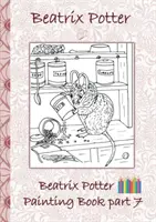 Beatrix Potter Malowanka Część 7 ( Piotruś Królik ): Kolorowanka, kolorowanie, kredki, kredki kolorowe, książki dla dzieci, dzieci, dorośli, - Beatrix Potter Painting Book Part 7 ( Peter Rabbit ): Colouring Book, coloring, crayons, coloured pencils colored, Children's books, children, adults,
