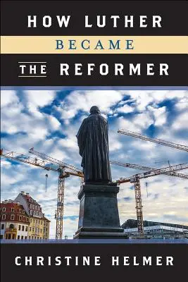 Jak Luter stał się reformatorem - How Luther Became the Reformer