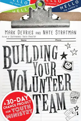 Budowanie zespołu wolontariuszy: 30-dniowy projekt zmian dla duszpasterstwa młodzieży - Building Your Volunteer Team: A 30-Day Change Project for Youth Ministry