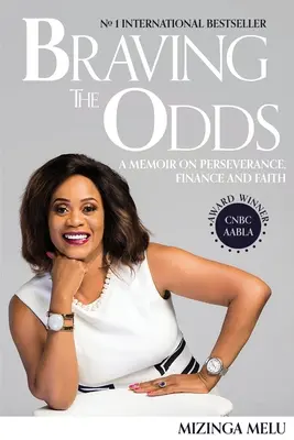 Braving the Odds: Pamiętnik o wytrwałości, finansach i wierze - Braving the Odds: A Memoir on Perseverance, Finance and Faith