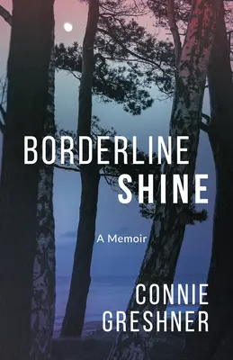 Borderline Shine: Pamiętnik - Borderline Shine: A Memoir