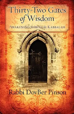 Trzydzieści dwie bramy mądrości: Przebudzenie poprzez kabałę - Thirty-Two Gates of Wisdom: Awakening Through Kabbalah