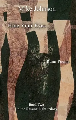 Ukryj oczy: wiersze Rumiego - Hide Your Eyes: The Rumi Poems