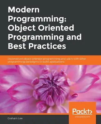 Nowoczesne programowanie: Programowanie obiektowe i najlepsze praktyki - Modern Programming: Object Oriented Programming and Best Practices