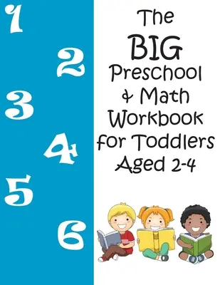 Wielki zeszyt ćwiczeń przedszkolnych i matematycznych dla maluchów w wieku 2-4 lat - The BIG Preschool & Math Workbook for Toddlers Aged 2-4