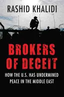 Brokers of Deceit: Jak Stany Zjednoczone podkopały pokój na Bliskim Wschodzie - Brokers of Deceit: How the US Has Undermined Peace in the Middle East