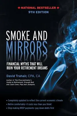 Dym i lustra: Mity finansowe, które zrujnują twoje marzenia o emeryturze, wydanie 9 - Smoke and Mirrors: Financial Myths That Will Ruin Your Retirement Dreams, 9th Edition