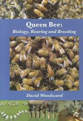 Królowa pszczół: Biologia, wychowanie i hodowla - Queen Bee: Biology, Rearing and Breeding