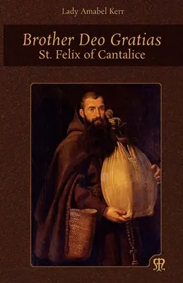 Brat Deo Gratias: Święty Feliks z Cantalice - Brother Deo Gratias: St. Felix of Cantalice