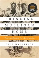 Bringing Mulligan Home: Długie poszukiwania zaginionego żołnierza piechoty morskiej - Bringing Mulligan Home: The Long Search for a Lost Marine