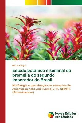 Estudo botnico e seminal da bromlia do segundo Imperador do Brasil