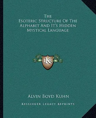 Ezoteryczna struktura alfabetu i jego ukryty mistyczny język - The Esoteric Structure Of The Alphabet And It's Hidden Mystical Language