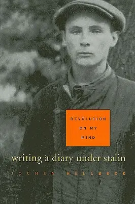 Rewolucja w moim umyśle: Pisanie pamiętnika pod rządami Stalina - Revolution on My Mind: Writing a Diary Under Stalin