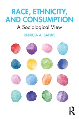 Rasa, pochodzenie etniczne i konsumpcja: Spojrzenie socjologiczne - Race, Ethnicity, and Consumption: A Sociological View