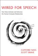 Wired for Speech: Jak głos aktywuje i rozwija relację człowiek-komputer - Wired for Speech: How Voice Activates and Advances the Human-Computer Relationship