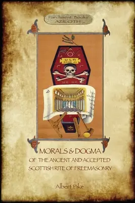 Moralność i Dogmaty Dawnego i Uznanego Obrządku Szkockiego Masonerii: : Tom 1: Pierwsze 5 stopni (z glosariuszem z przypisami) - Morals and Dogma of the Ancient and Accepted Scottish Rite of Freemasonry: : Volume 1: the First 5 Degrees (with annotated glossary)