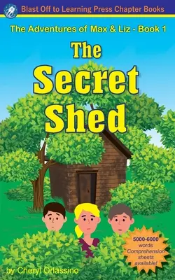 The Secret Shed - Przygody Maxa i Liz - Księga 1 - The Secret Shed - The Adventures of Max & Liz - Book 1