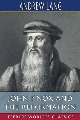 John Knox i reformacja (Esprios Classics) - John Knox and the Reformation (Esprios Classics)