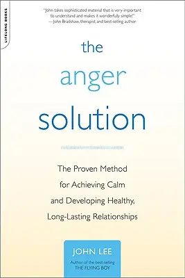 The Anger Solution: Sprawdzona metoda osiągania spokoju i rozwijania zdrowych, długotrwałych relacji - The Anger Solution: The Proven Method for Achieving Calm and Developing Healthy, Long-Lasting Relationships