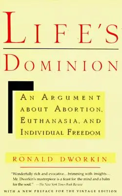 Life's Dominion: Spór o aborcję, eutanazję i wolność jednostki - Life's Dominion: An Argument about Abortion, Euthanasia, and Individual Freedom