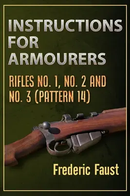 Instrukcje dla zbrojmistrzów: Karabiny Nr 1, Nr 2 i Nr 3 (Wzór 14) - Instructions for Armourers: Rifles No. 1, No.2 and No. 3 (Pattern 14)