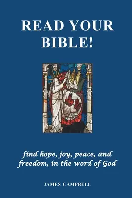 Czytaj Biblię: znajdź nadzieję, radość, pokój i wolność w Słowie Bożym - Read Your Bible!: find hope, joy, peace, and freedom, in the word of God