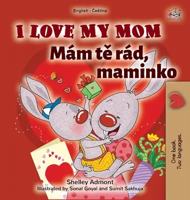 Kocham moją mamę (angielsko-czeska dwujęzyczna książka dla dzieci) - I Love My Mom (English Czech Bilingual Book for Kids)