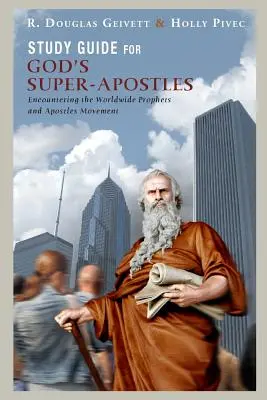 Przewodnik do studiowania Bożych super-apostołów: Spotkanie z ogólnoświatowym ruchem proroków i apostołów - Study Guide for God's Super-Apostles: Encountering the Worldwide Prophets and Apostles Movement