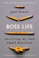 Boss Life: Przetrwanie mojej własnej małej firmy - Boss Life: Surviving My Own Small Business