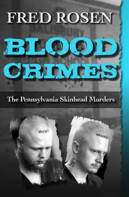 Krwawe zbrodnie: Morderstwa skinheadów w Pensylwanii - Blood Crimes: The Pennsylvania Skinhead Murders