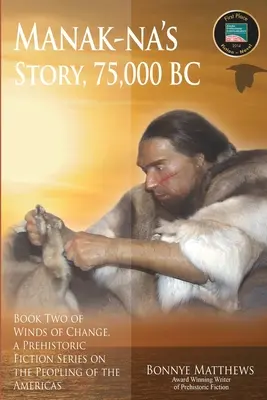 Historia Manak-na: 75 000 lat p.n.e. - Manak-na's Story: 75,000 BC