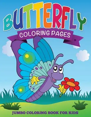 Kolorowanki z motylami (kolorowanka Jumbo dla dzieci) - Butterfly Coloring Pages (Jumbo Coloring Book for Kids)