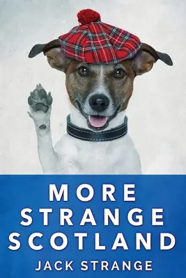 Więcej dziwnej Szkocji: Wydanie z dużym drukiem - More Strange Scotland: Large Print Edition