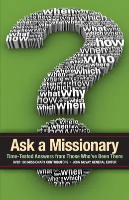 Zapytaj misjonarza: Sprawdzone odpowiedzi od tych, którzy byli tam wcześniej - Ask a Missionary: Time-Tested Answers from Those Who've Been There Before