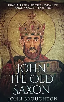 John The Old Saxon: Wydanie w twardej oprawie z dużym drukiem - John The Old Saxon: Large Print Hardcover Edition