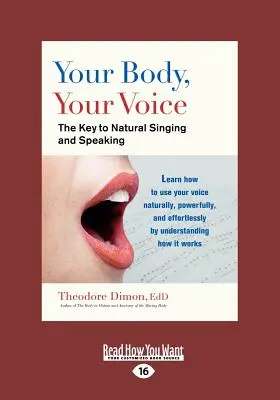 Twoje ciało, twój głos: klucz do naturalnego śpiewania i mówienia (duży druk 16pt) - Your Body, Your Voice: The Key to Natural Singing and Speaking (Large Print 16pt)
