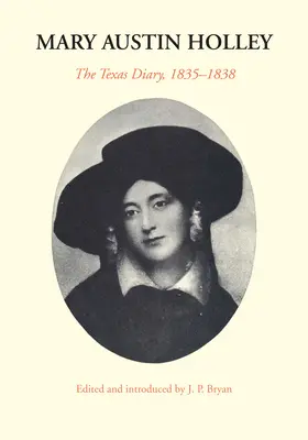 Mary Austin Holley: Dziennik teksański, 1835-1838 - Mary Austin Holley: The Texas Diary, 1835-1838