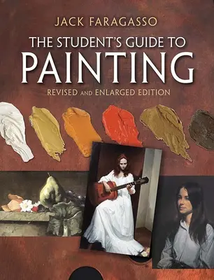 Studencki przewodnik po malarstwie: Wydanie poprawione i rozszerzone - The Student's Guide to Painting: Revised and Expanded Edition