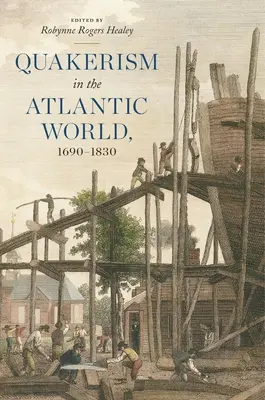 Kwakryzm w świecie atlantyckim, 1690-1830 - Quakerism in the Atlantic World, 1690-1830